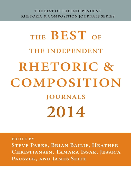 Title details for Best of the Independent Journals in Rhetoric and Composition 2014 by Steve Parks - Available